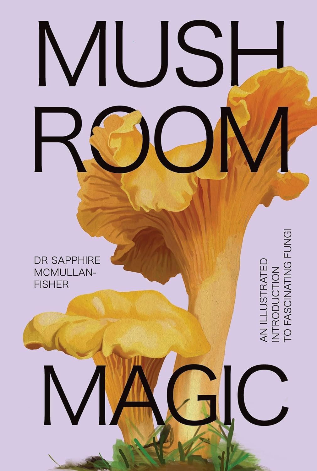 Mushroom Magic : Hardback