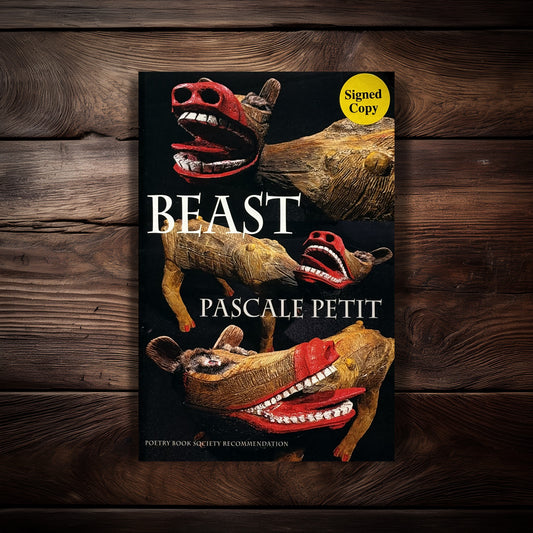 Beast by Pascale Petit- Signed Copy